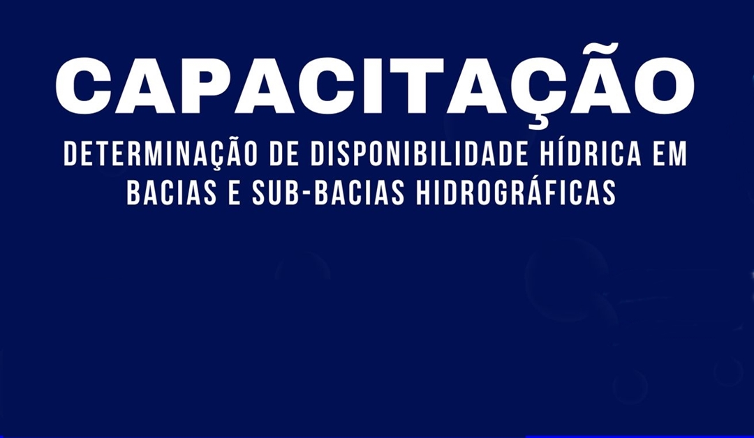 AESA REALIZA CAPACITAÇÃO “DETERMINAÇÃO DE DISPONIBILIDADES HÍDRICAS EM BACIAS E SUB BACIAS HIDROGRÁFICAS”