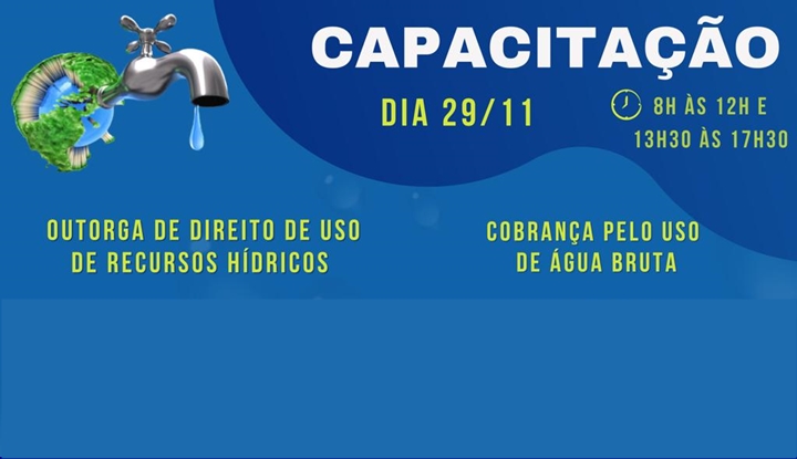 ABERTAS AS INCRIÇÕES PARA CAPACITAÇÕES “OUTORGA DE DIREITO DE USO” E “COBRANÇA PELO USO DA ÁGUA BRUTA”