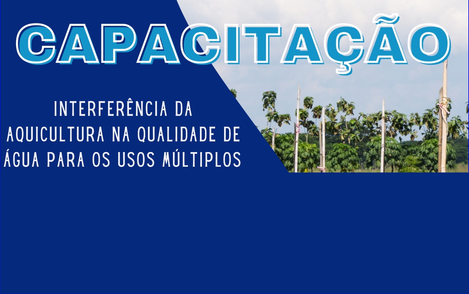 Abertas as inscrições para capacitação Interferência da aquicultura na qualidade de água para usos múltiplos