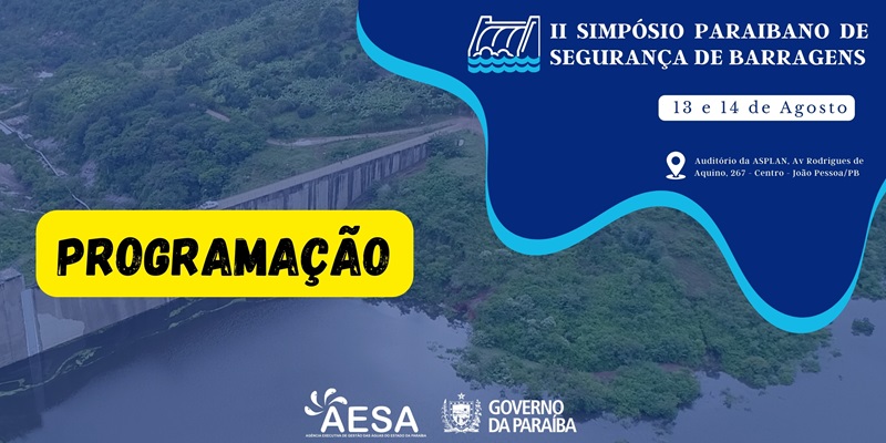 CONFIRA A PROGRAMAÇÃO COMPLETA DO II SIMPÓSIO PARAIBANO DE SEGURANÇA DE BARRAGENS